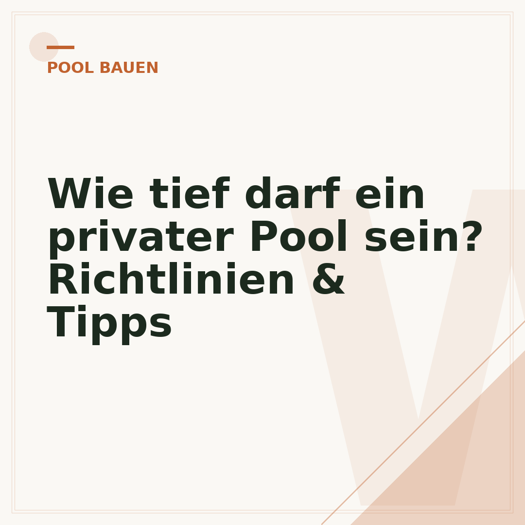 Wie tief darf ein privater Pool sein? Richtlinien & Tipps