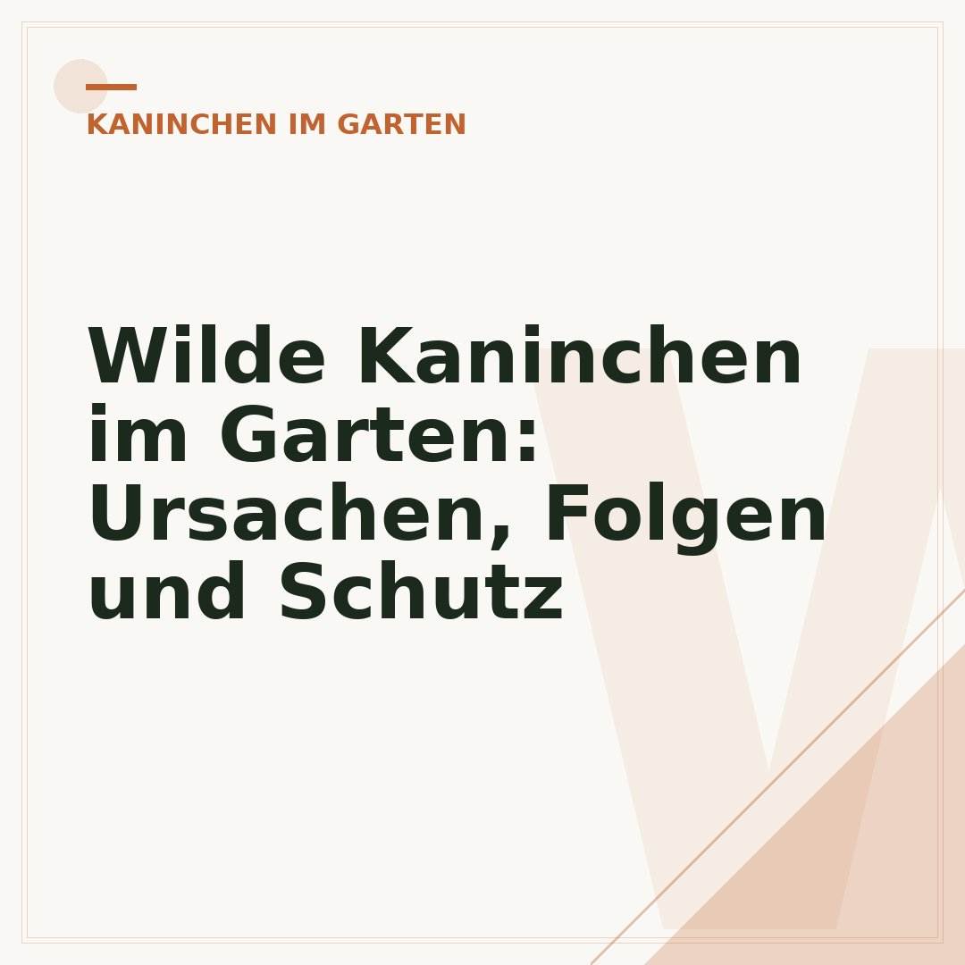 Wilde Kaninchen im Garten: Ursachen, Folgen und Schutz