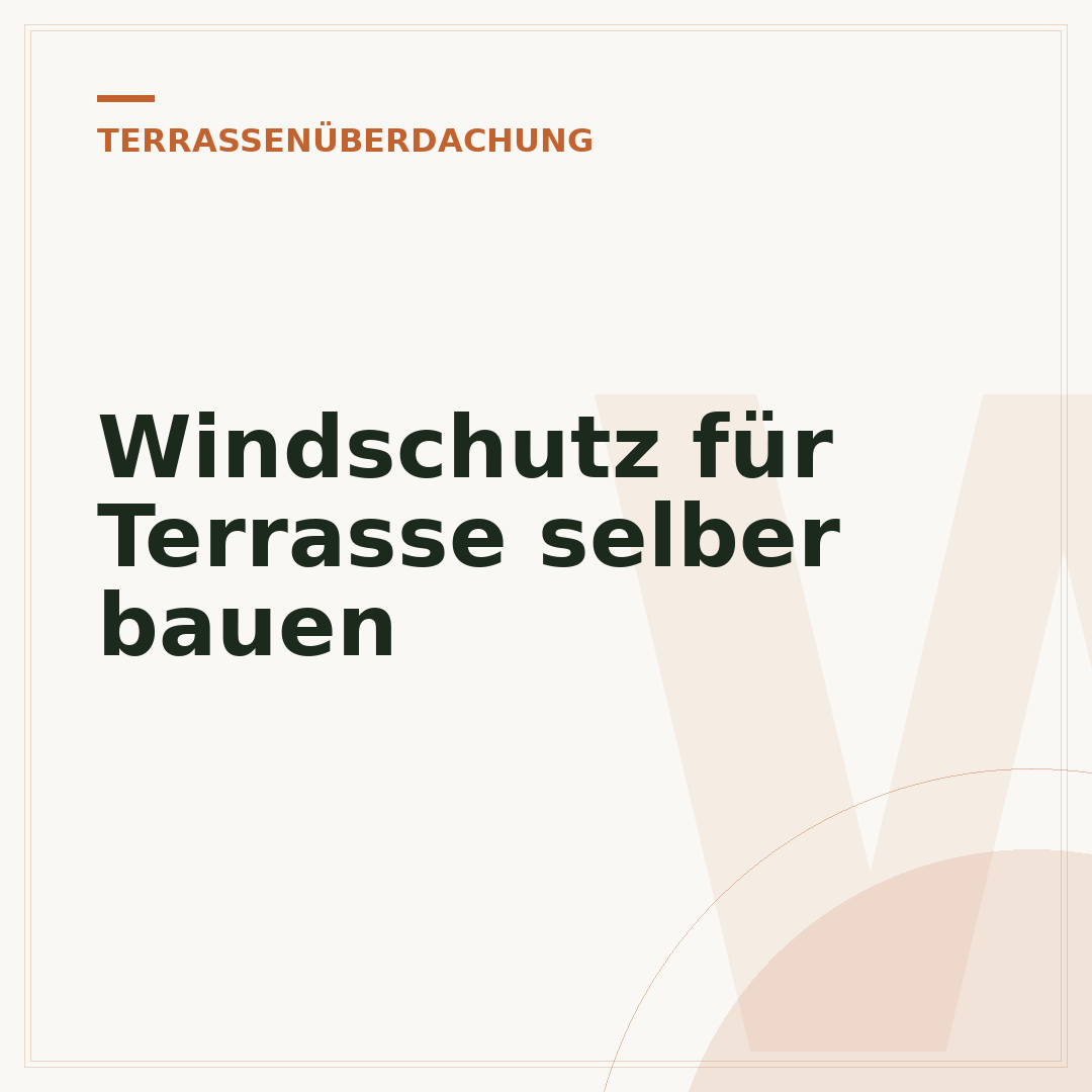Windschutz für Terrasse selber bauen