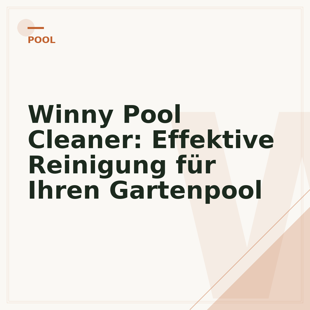 Winny Pool Cleaner: Effektive Reinigung für Ihren Gartenpool