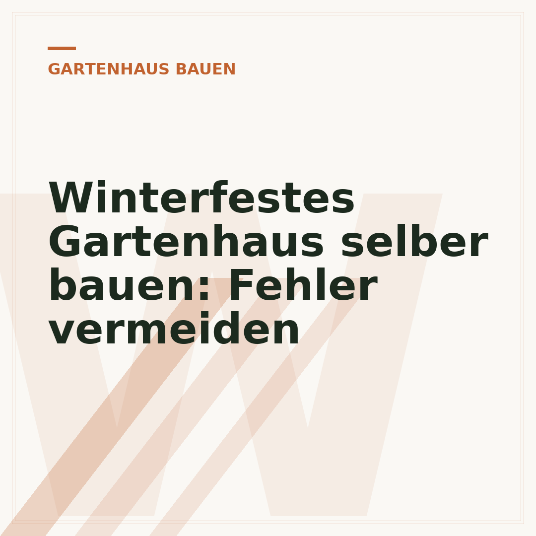 Winterfestes Gartenhaus selber bauen: Fehler vermeiden