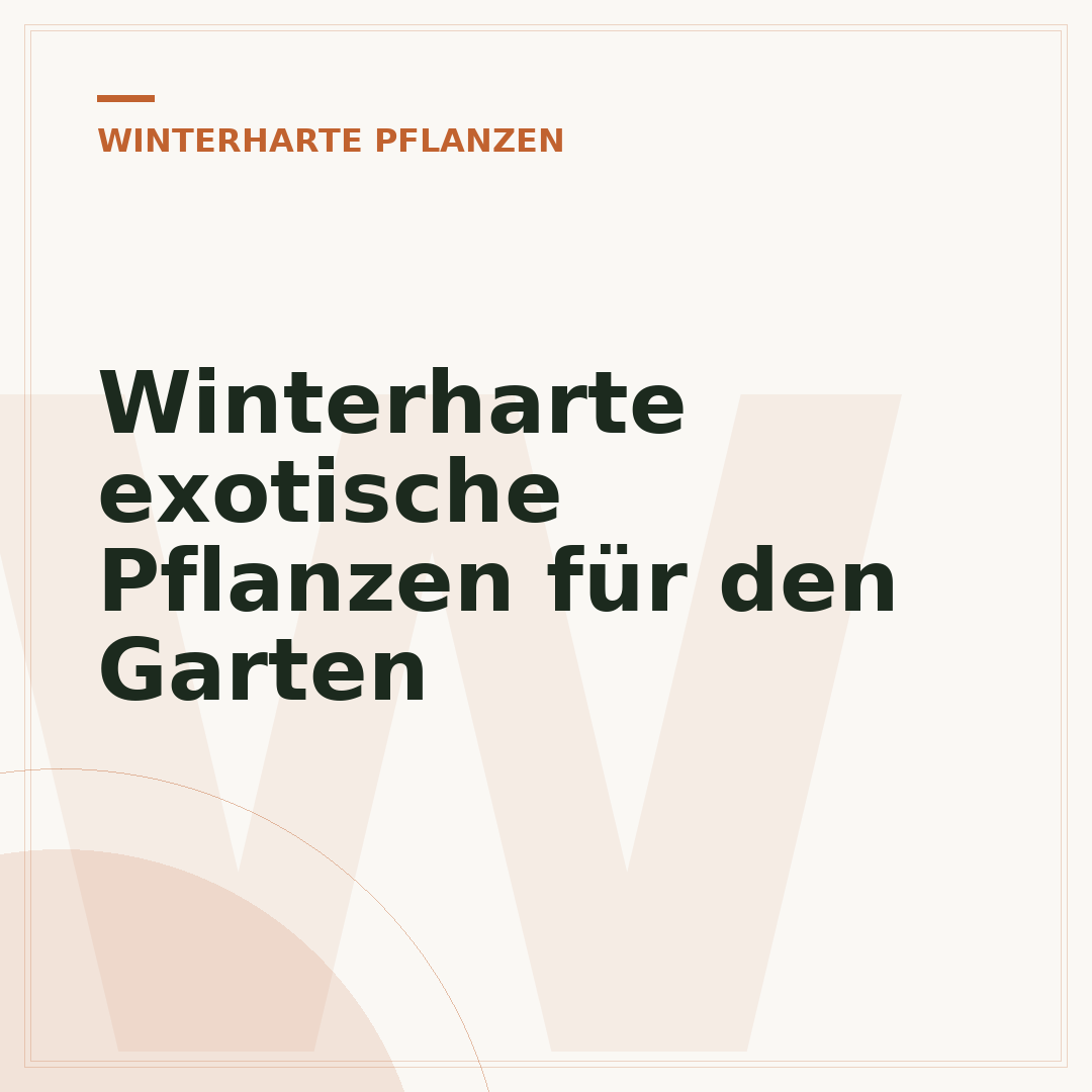 Winterharte exotische Pflanzen für den Garten