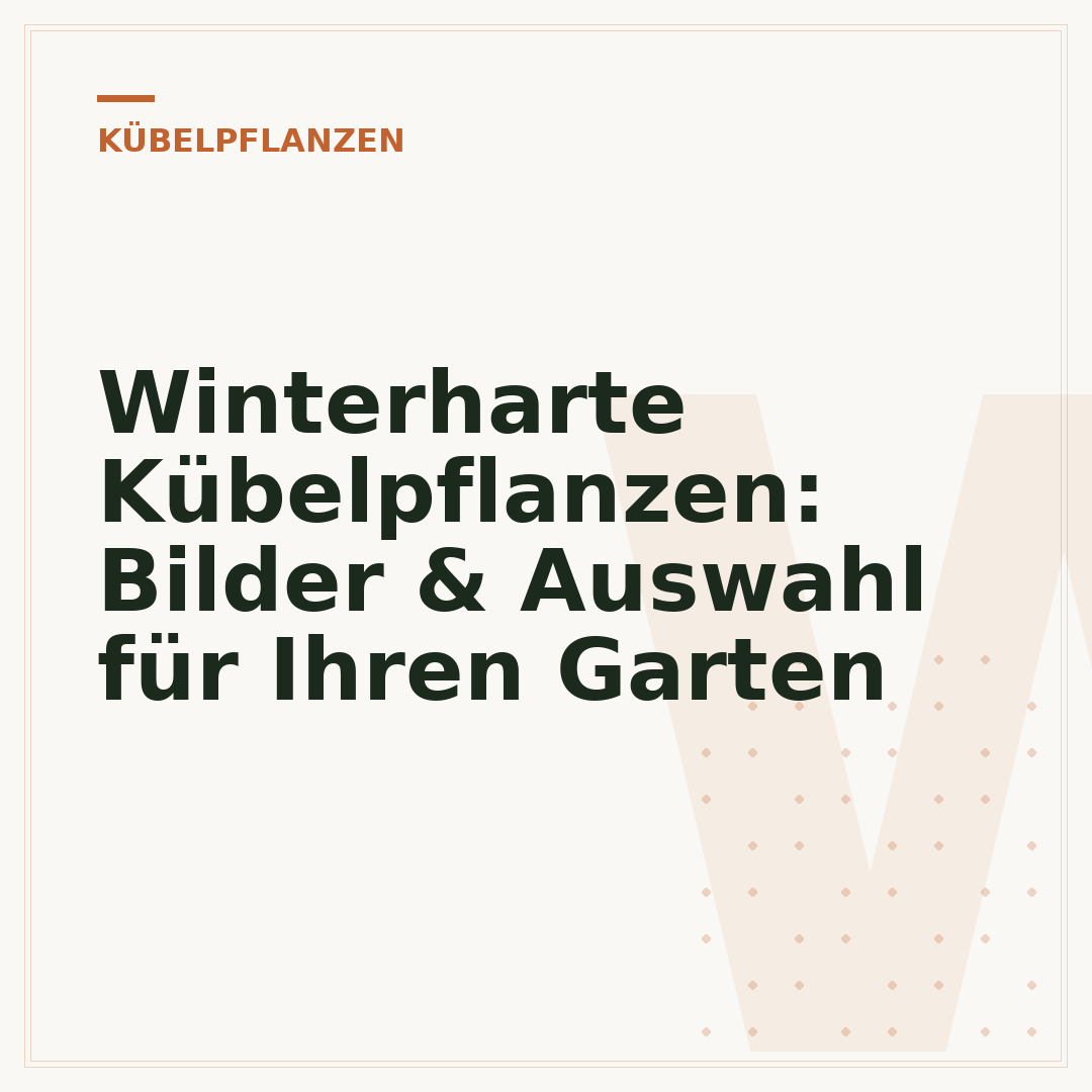 Winterharte Kübelpflanzen: Bilder & Auswahl für Ihren Garten