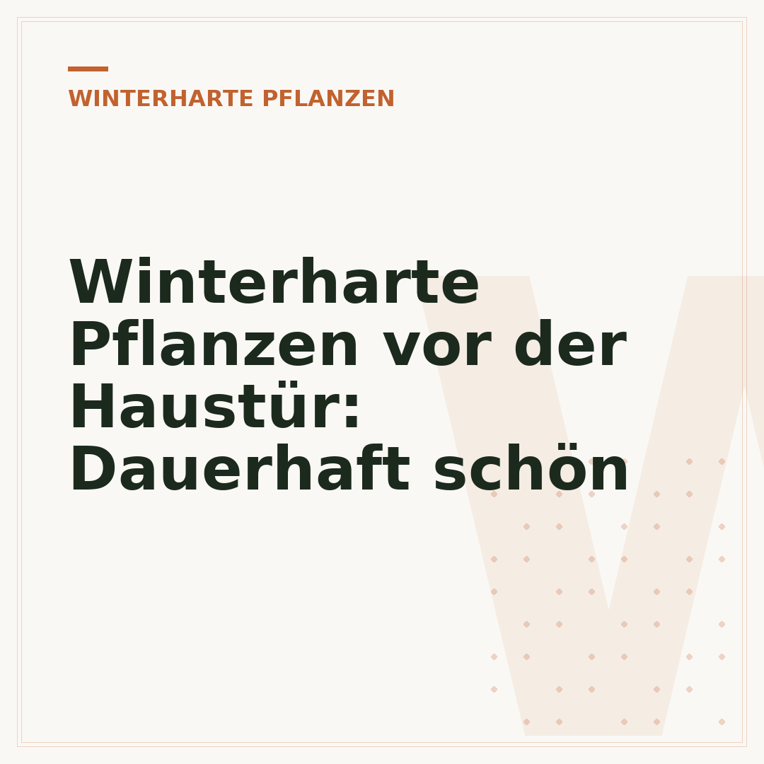 Winterharte Pflanzen vor der Haustür: Dauerhaft schön
