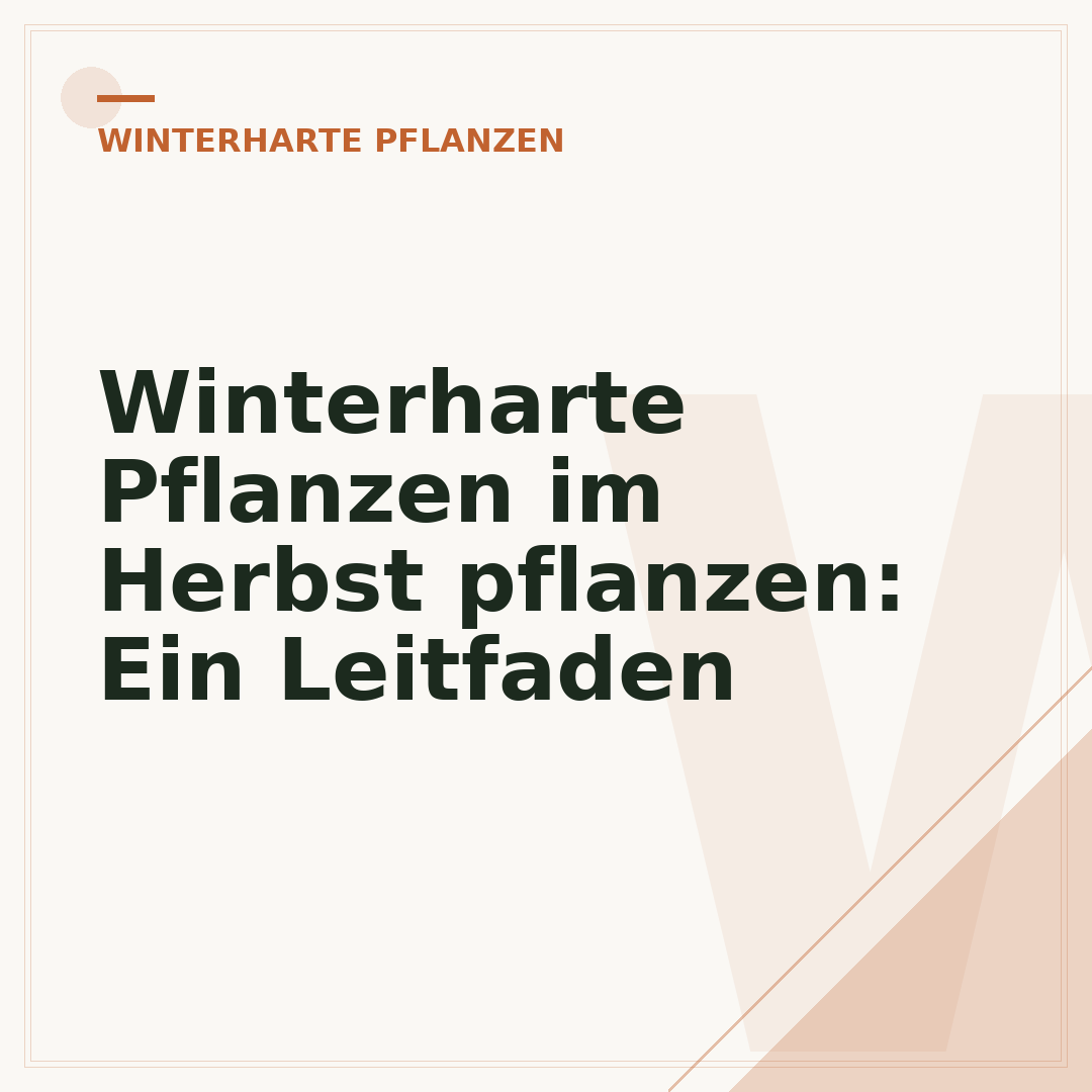 Winterharte Pflanzen im Herbst pflanzen: Ein Leitfaden