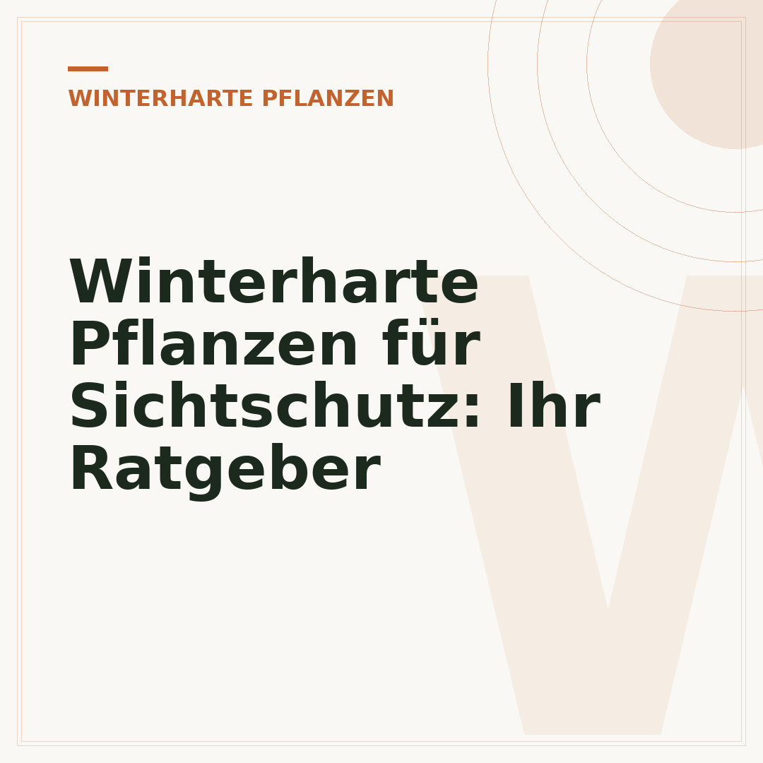 Winterharte Pflanzen für Sichtschutz: Ihr Ratgeber