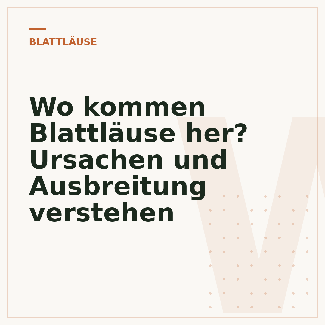 Wo kommen Blattläuse her? Ursachen und Ausbreitung verstehen