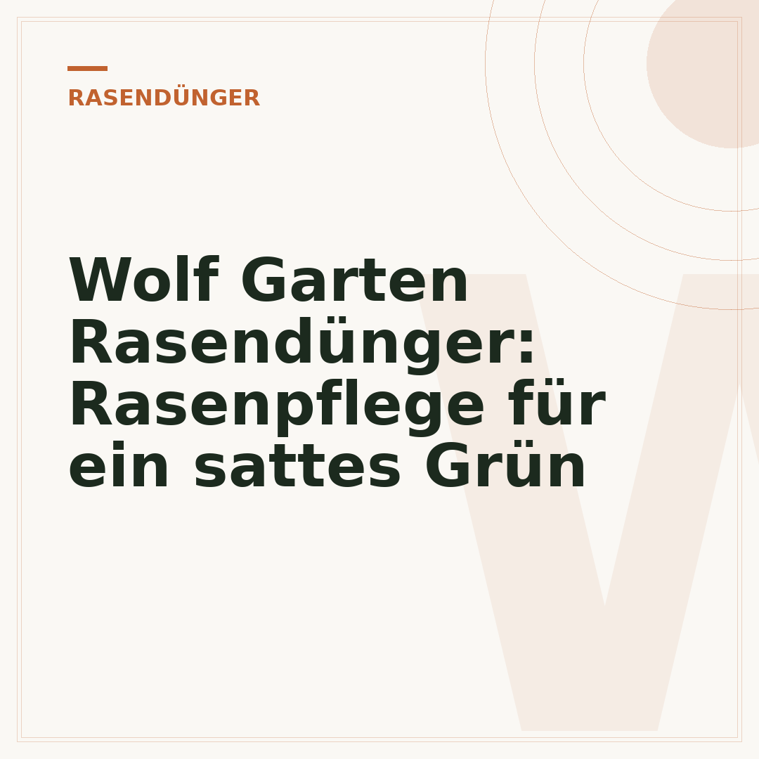 Wolf Garten Rasendünger: Rasenpflege für ein sattes Grün