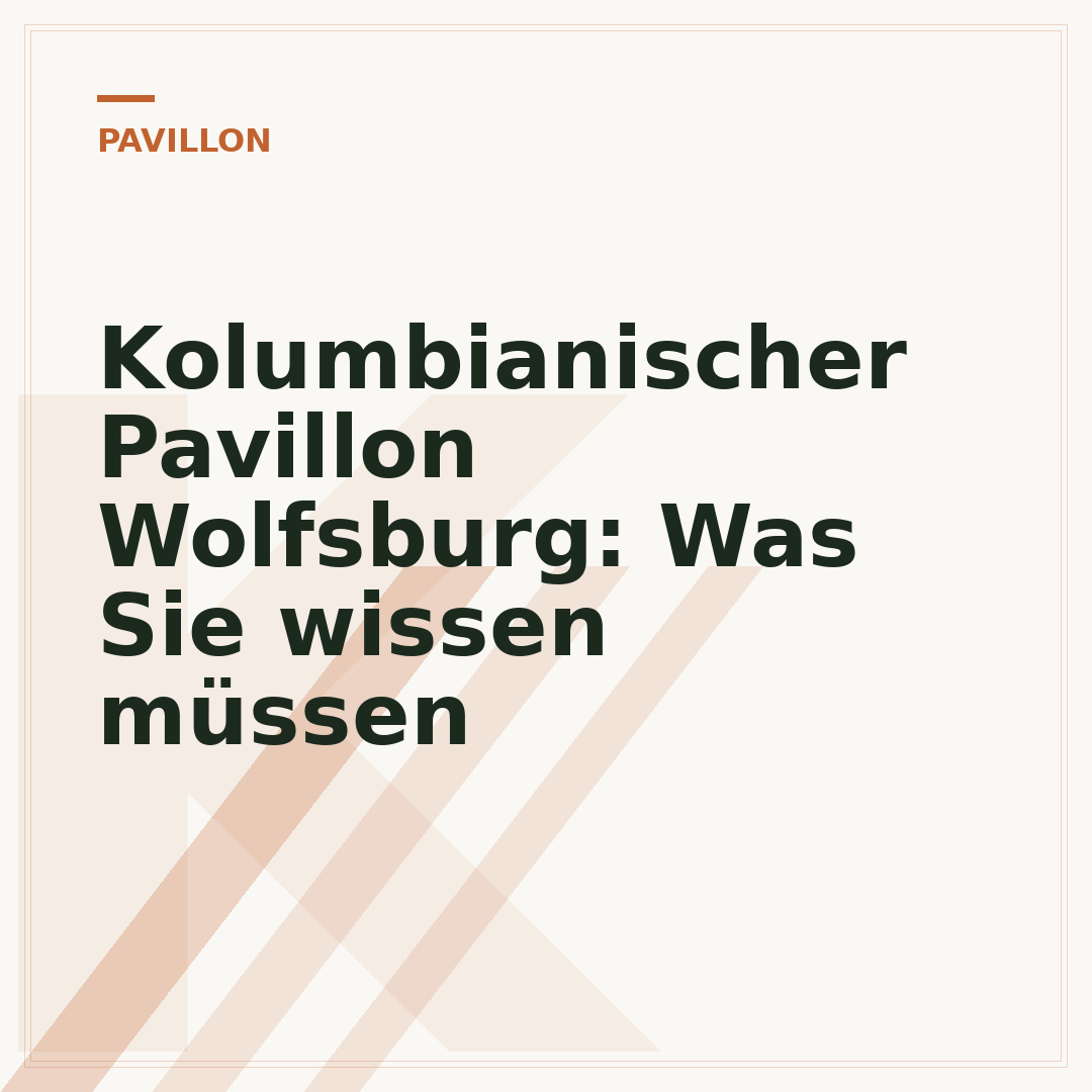 Kolumbianischer Pavillon Wolfsburg: Was Sie wissen müssen