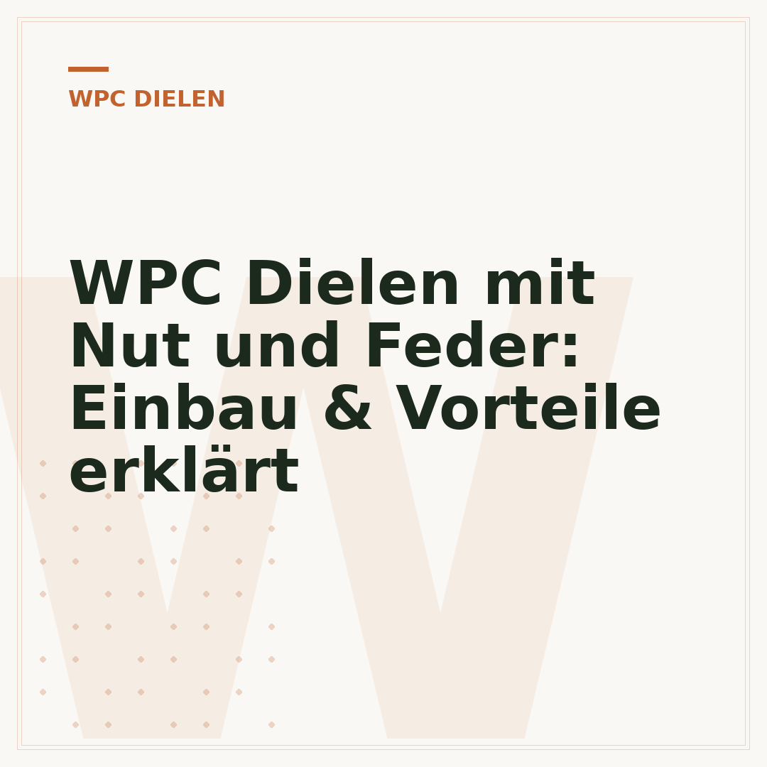 WPC Dielen mit Nut und Feder: Einbau & Vorteile erklärt