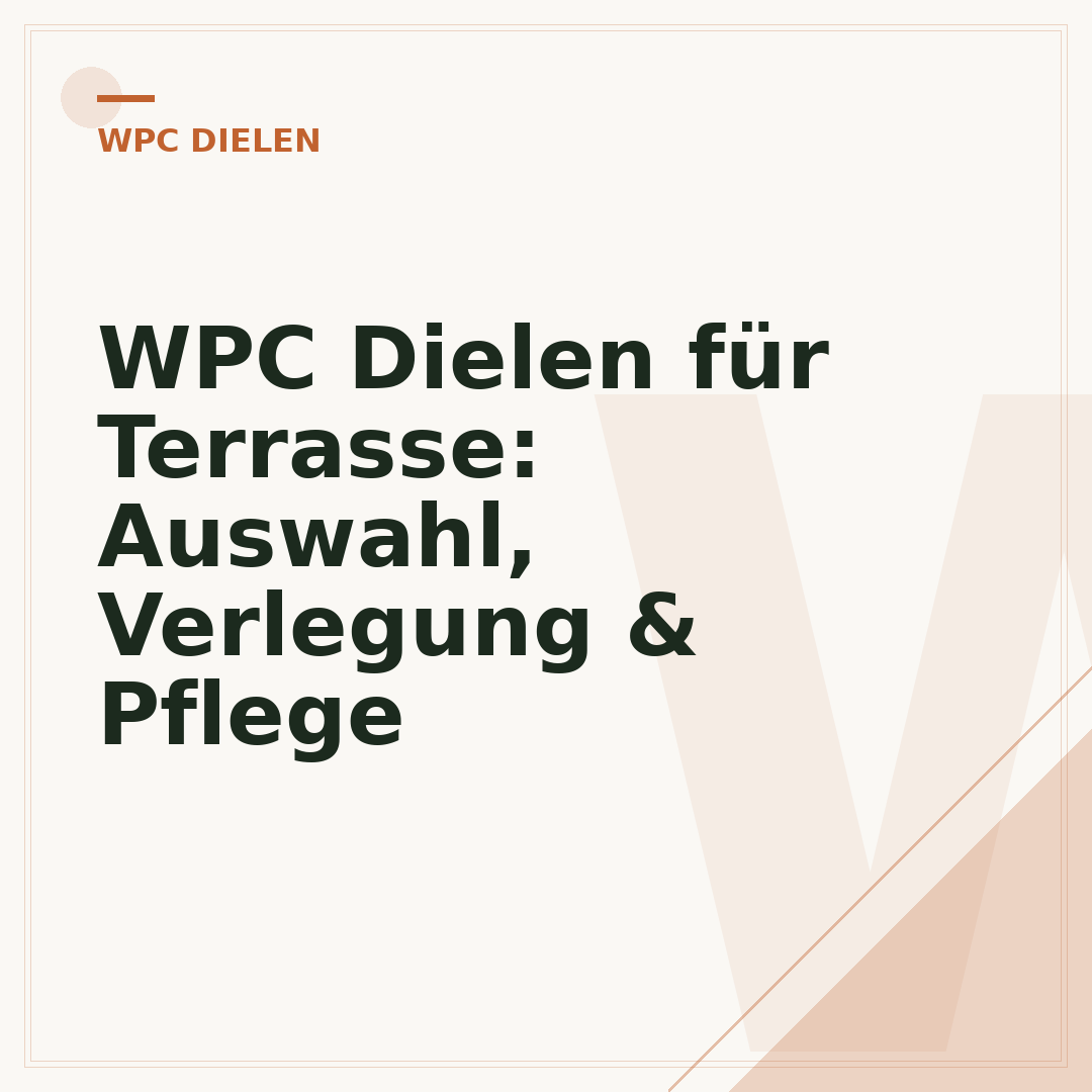 WPC Dielen für Terrasse: Auswahl, Verlegung & Pflege