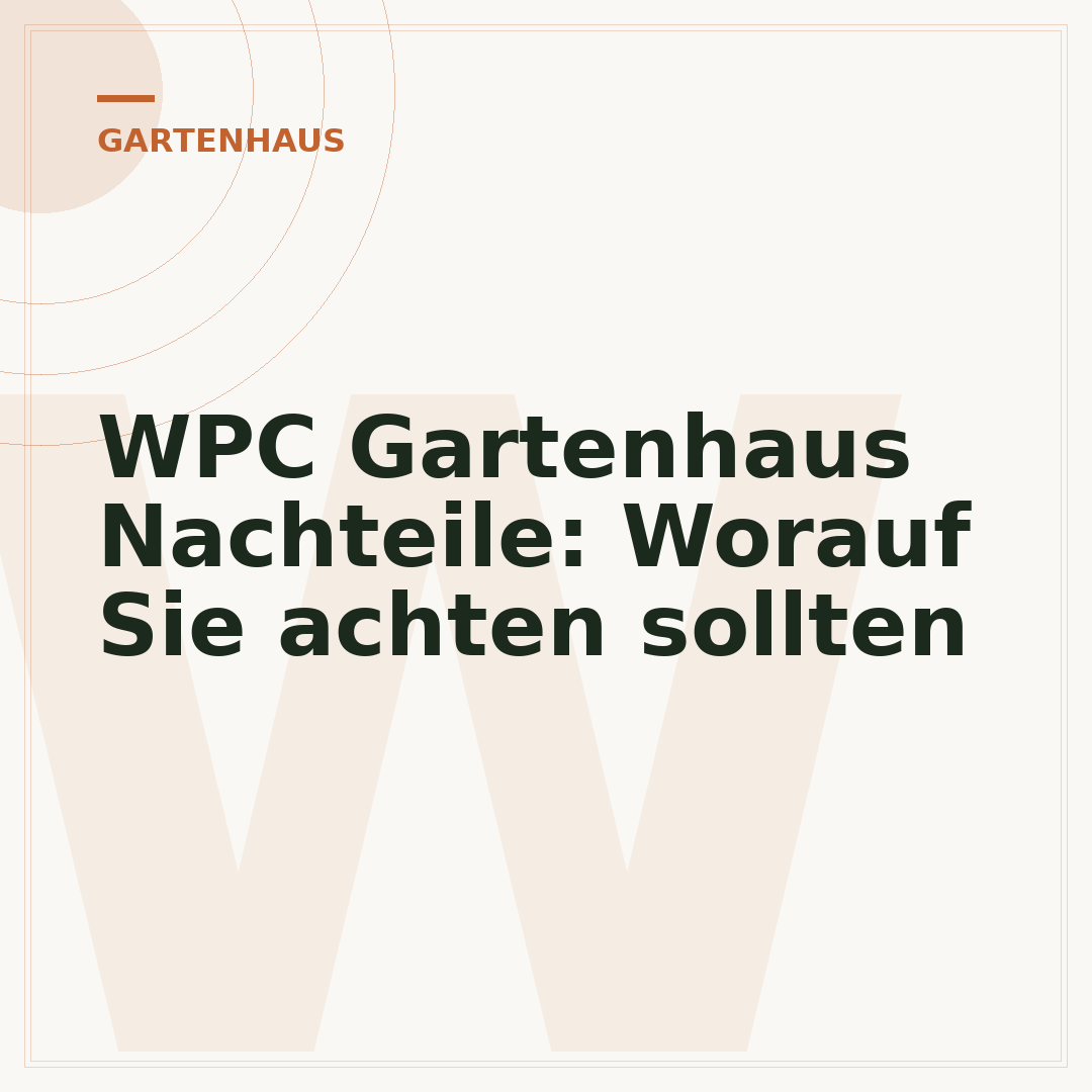 WPC Gartenhaus Nachteile: Worauf Sie achten sollten