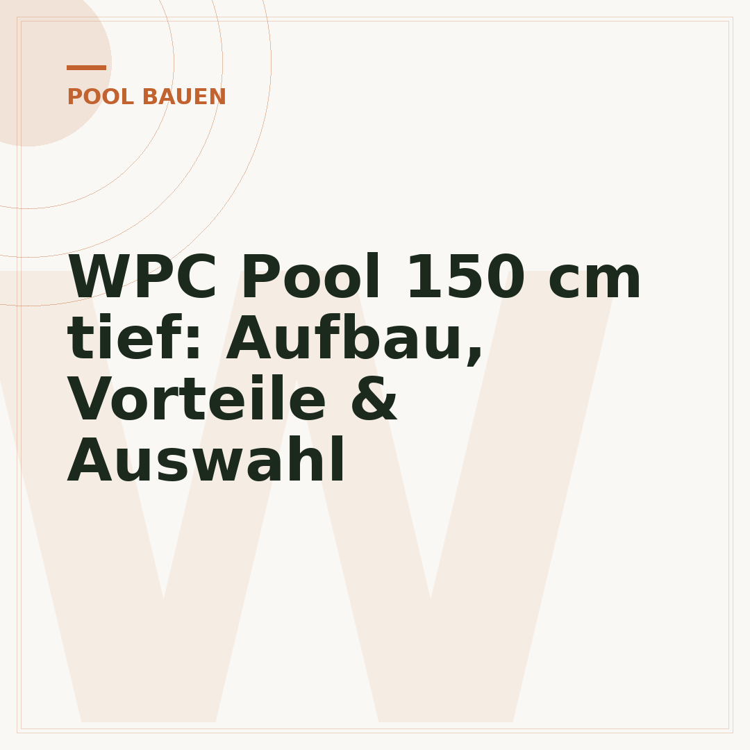 WPC Pool 150 cm tief: Aufbau, Vorteile & Auswahl