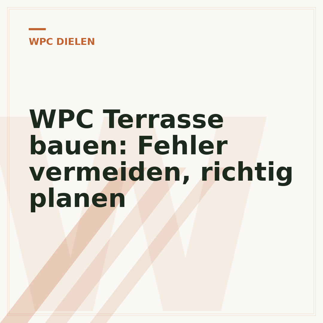 WPC Terrasse bauen: Fehler vermeiden, richtig planen
