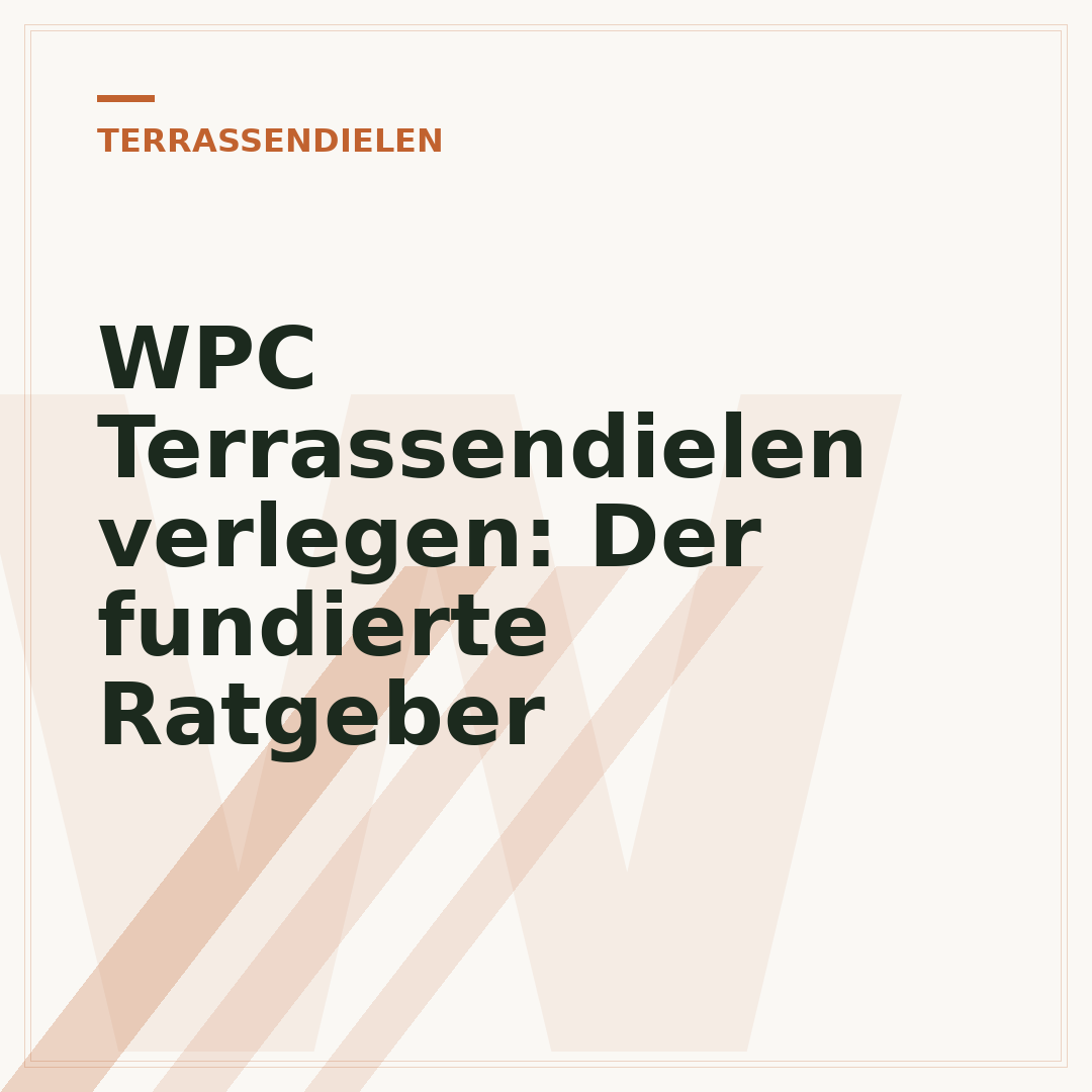 WPC Terrassendielen verlegen: Der fundierte Ratgeber