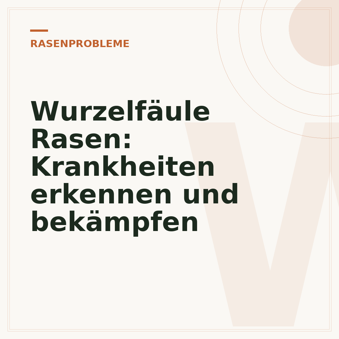 Wurzelfäule Rasen: Krankheiten erkennen und bekämpfen