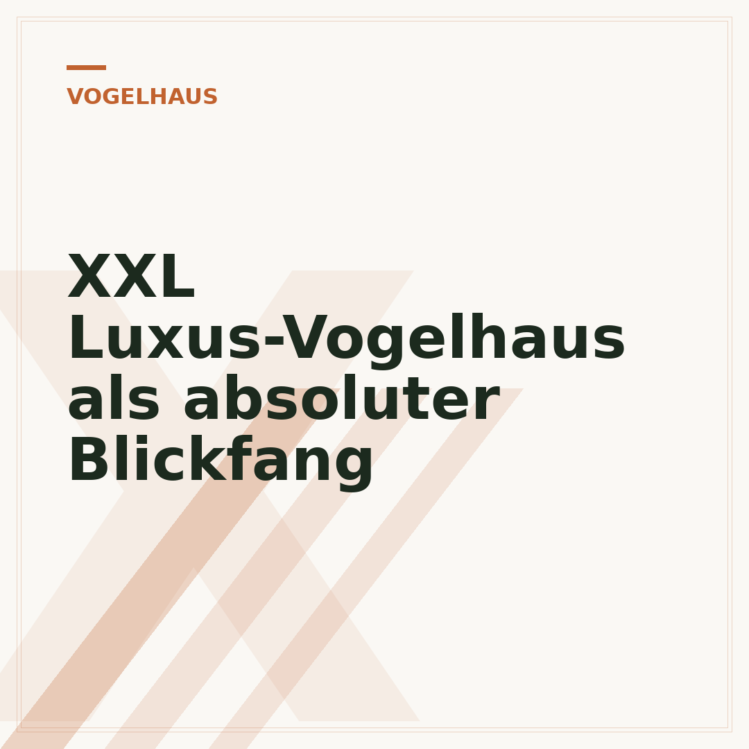 XXL Luxus-Vogelhaus als absoluter Blickfang