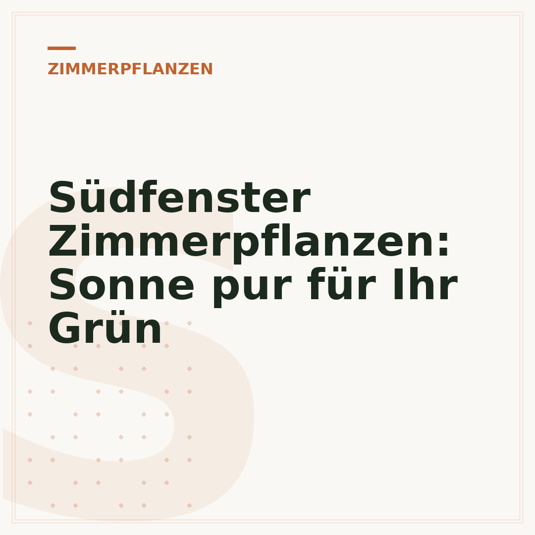 Südfenster Zimmerpflanzen: Sonne pur für Ihr Grün