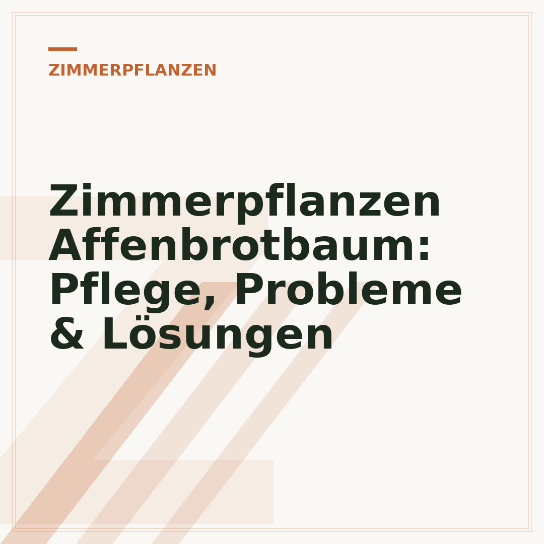 Zimmerpflanzen Affenbrotbaum: Pflege, Probleme & Lösungen