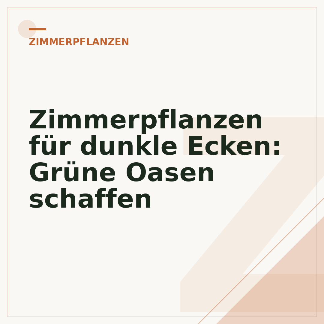 Zimmerpflanzen für dunkle Ecken: Grüne Oasen schaffen