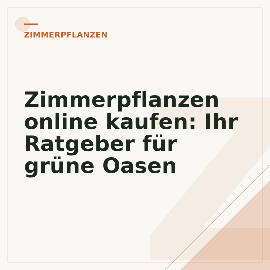Zimmerpflanzen online kaufen: Ihr Ratgeber für grüne Oasen
