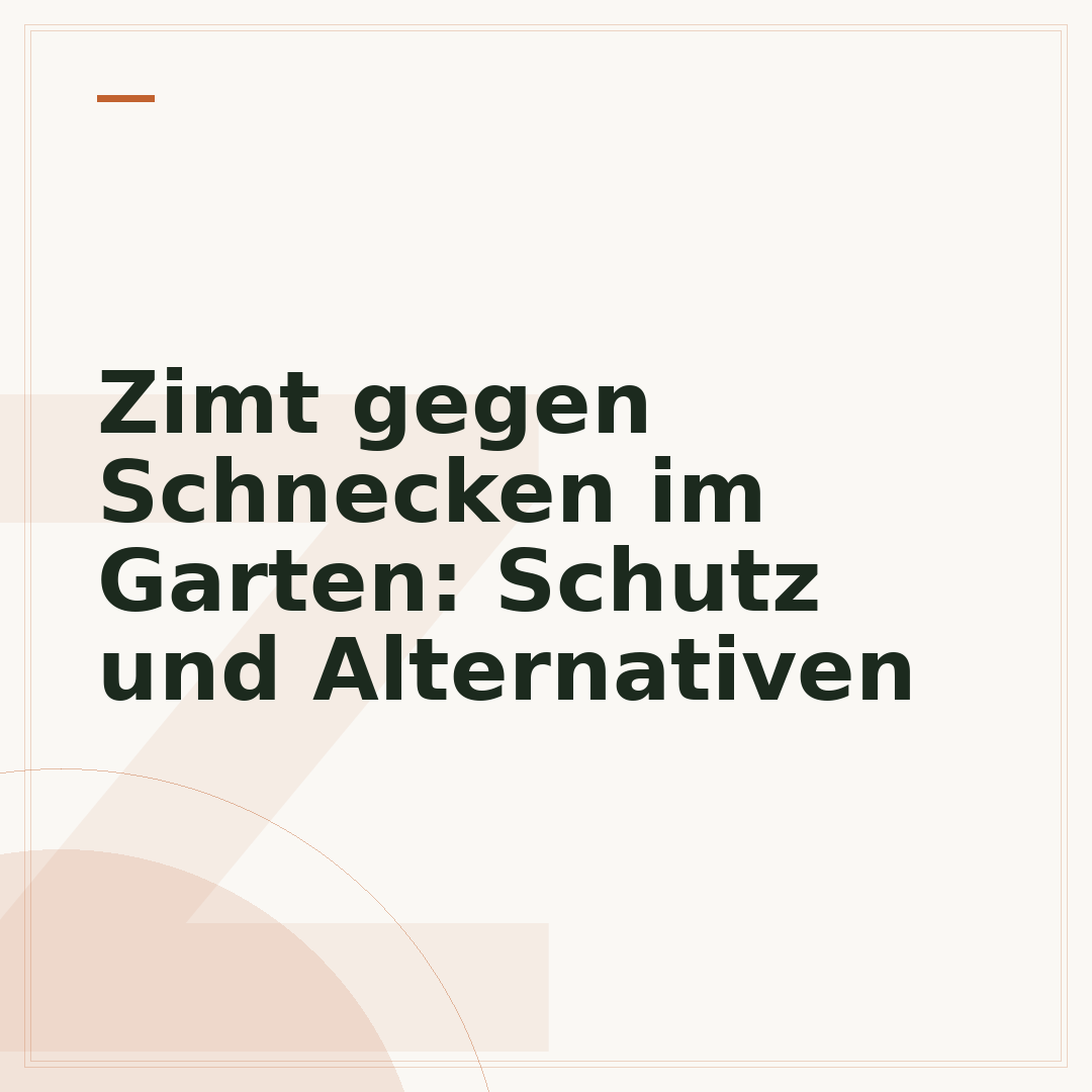 Zimt gegen Schnecken im Garten: Schutz und Alternativen
