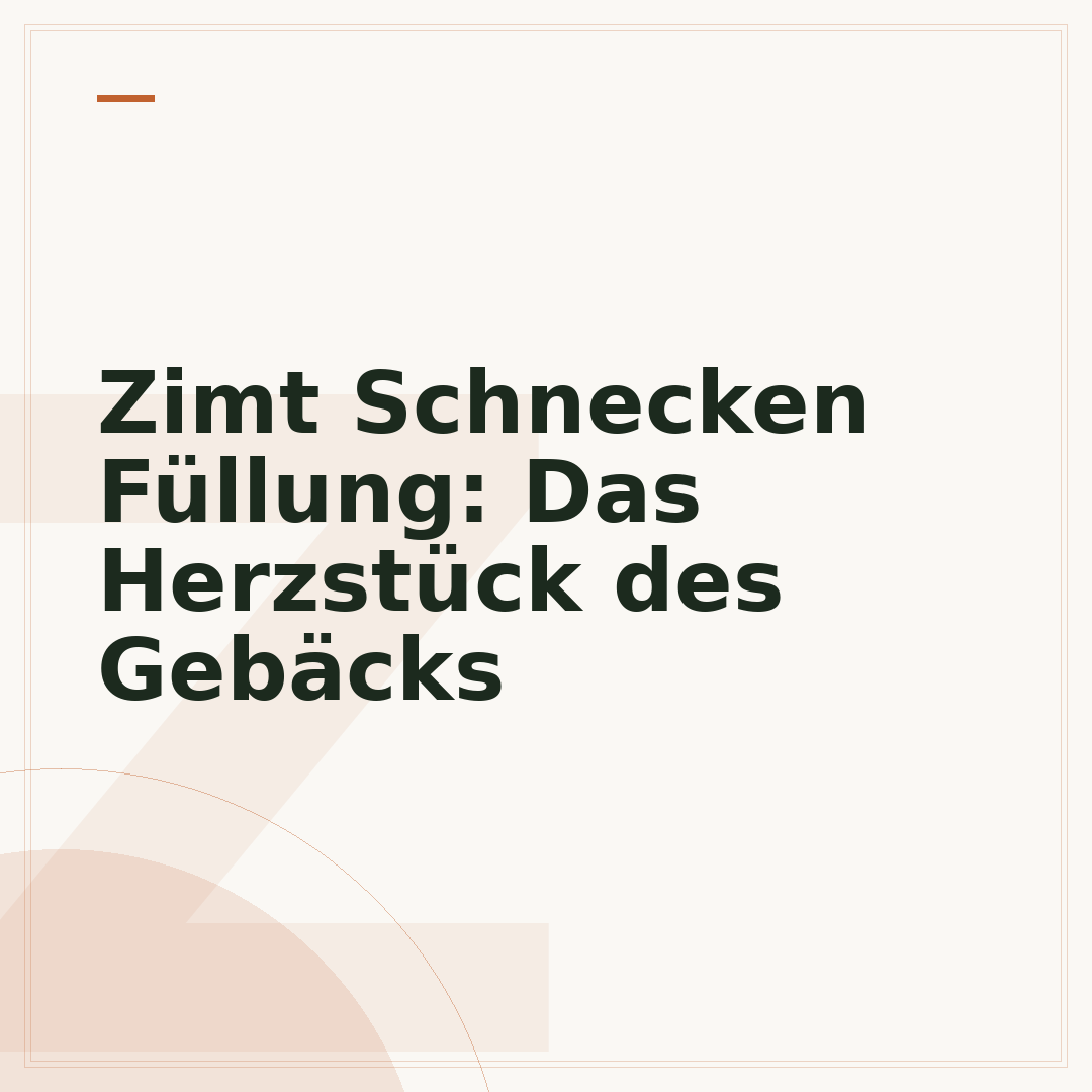 Zimt Schnecken Füllung: Das Herzstück des Gebäcks