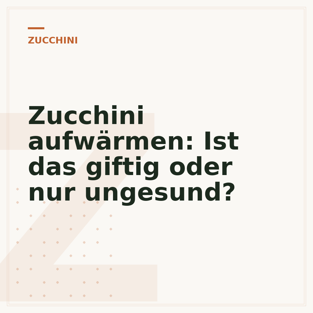 Zucchini aufwärmen: Ist das giftig oder nur ungesund?