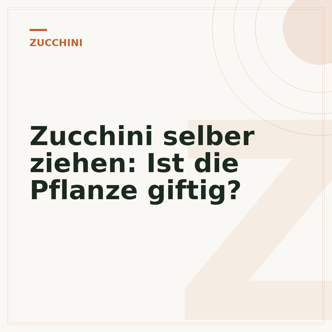 Zucchini selber ziehen: Ist die Pflanze giftig?